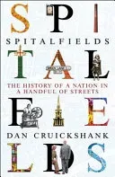 Spitalfields: The History of a Nation in a Handful of Streets (Cruickshank Dan)(Paperback)