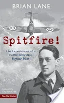 Spitfire!: The Experiences of a Battle of Britain Fighter Pilot (Lane Brian)(Paperback)