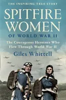 Spitfire Women of World War II (Whittell Giles)(Paperback / softback)