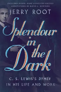 Splendour in the Dark: C. S. Lewis's Dymer in His Life and Work (Root Jerry)(Paperback)