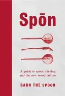Spon - A Guide to Spoon Carving and the New Wood Culture (Spoon Barn The)(Pevná vazba)