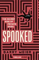 Spooked - The Secret Rise of Private Spies (Meier Barry)(Pevná vazba)