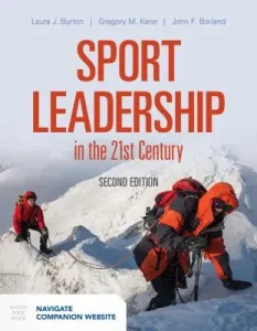 Sport Leadership in the 21st Century [With Access Code] (Burton Laura J.)(Paperback)