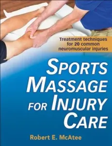 Sports Massage for Injury Care (McAtee Robert E.)(Paperback)