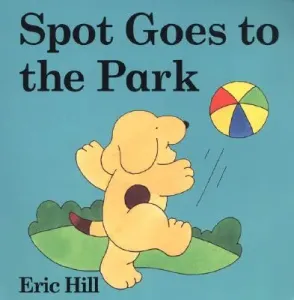 Spot Goes to the Park (Hill Eric)(Board Books)