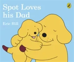 Spot Loves His Dad (Hill Eric)(Board book)