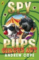 Spy Pups Circus Act (Cope Andrew)(Paperback / softback)