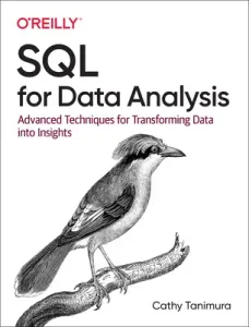 SQL for Data Analysis: Advanced Techniques for Transforming Data Into Insights (Tanimura Cathy)(Paperback)
