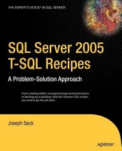 SQL Server 2005 T-SQL Recipes: A Problem-Solution Approach (Sack Joseph)(Paperback)