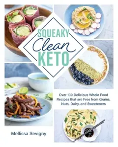 Squeaky Clean Keto: Next Level Keto to Hack Your Health (Sevigny Mellissa)(Paperback)
