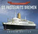 SS Pasteur/Ts Bremen (Britton Andrew)(Paperback)
