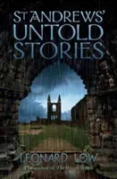 St Andrews' Untold Stories (Low Leonard)(Paperback / softback)