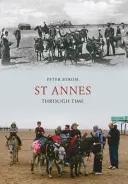 St Annes Through Time (Byrom Peter)(Paperback / softback)