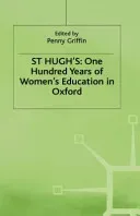 St Hugh's: One Hundred Years of Women's Education in Oxford (Griffin Penny)(Pevná vazba)