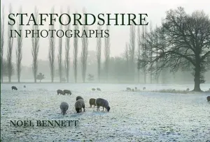 Staffordshire in Photographs (Bennett Noel)(Paperback)