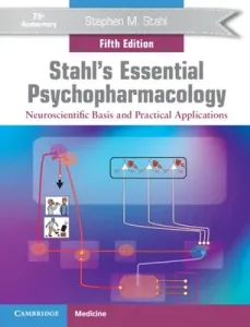 Stahl's Essential Psychopharmacology: Neuroscientific Basis and Practical Applications (Stahl Stephen M.)(Paperback)