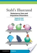 Stahl's Illustrated Substance Use and Impulsive Disorders (Stahl Stephen M.)(Paperback)