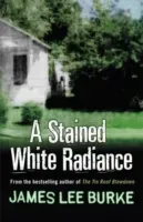Stained White Radiance (Burke James Lee (Author))(Paperback / softback)