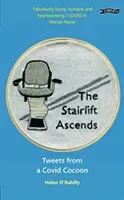 Stairlift Ascends - Tweets from a Covid Cocoon (O'Rahilly Helen)(Paperback / softback)