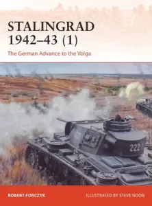Stalingrad 1942-43 (1): The German Advance to the Volga (Forczyk Robert)(Paperback)