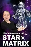 Star Matrix: Discover the true TREASURES & RICHES of YOUR LIFE! (Hartmann Silvia)(Paperback)