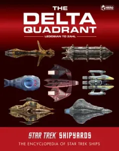 Star Trek Shipyards: The Delta Quadrant Vol. 2 - Ledosian to Zahl (Chaddock Ian)(Pevná vazba)