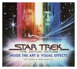 Star Trek: The Motion Picture: The Art and Visual Effects (Bond Jeff)(Pevná vazba)