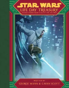 Star Wars Life Day Treasury: Holiday Stories from a Galaxy Far, Far Away (Mann George)(Pevná vazba)