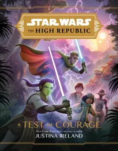 Star Wars the High Republic: A Test of Courage (Ireland Justina)(Pevná vazba)