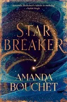 Starbreaker - 'Amanda Bouchet's talent is striking' Nalini Singh (Bouchet Amanda)(Paperback / softback)