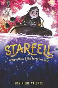Starfell #2: Willow Moss & the Forgotten Tale (Valente Dominique)(Pevná vazba)