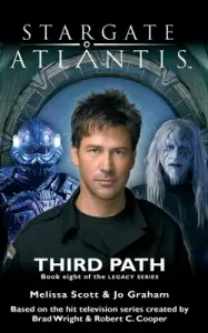 STARGATE ATLANTIS Third Path (Legacy book 8) (Scott Melissa)(Paperback)