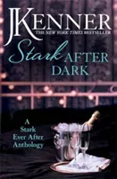 Stark After Dark: A Stark Ever After Anthology (Take Me, Have Me, Play My Game, Seduce Me) (Kenner J.)(EA)
