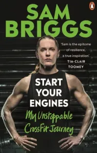 Start Your Engines: My Unstoppable Crossfit Journey (Briggs Sam)(Paperback)