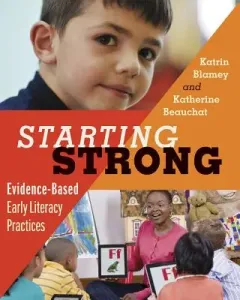 Starting Strong: Evidence-Based Early Literacy Practices (Blamey Katrin L.)(Paperback)