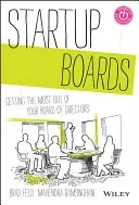 Startup Boards: Getting the Most Out of Your Board of Directors (Feld Brad)(Pevná vazba)