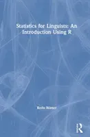 Statistics for Linguists: An Introduction Using R (Winter Bodo)(Paperback)