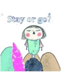 Stay or Go ?: Story Book (Carvalho Nicholas)(Paperback)