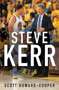 Steve Kerr: A Life (Howard-Cooper Scott)(Pevná vazba)