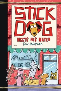 Stick Dog Meets His Match (Watson Tom)(Pevná vazba)