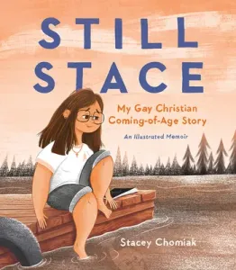 Still Stace: My Gay Christian Coming-Of-Age Story an Illustrated Memoir (Chomiak Stacey)(Pevná vazba)
