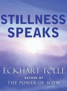 Stillness Speaks (Tolle Eckhart)(Pevná vazba)