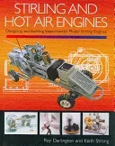 Stirling and Hot Air Engines: Designing and Building Experimental Model Stirling Engines (Darlington Roy)(Pevná vazba)