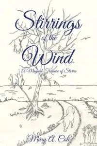 Stirrings of the Wind: A Magical Treasure of Stories (Cole Mary a.)(Paperback)