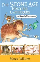 Stone Age: Hunters, Gatherers and Woolly Mammoths (Williams Marcia)(Paperback / softback)