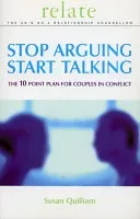 Stop Arguing, Start Talking - The 10 Point Plan for Couples in Conflict (Quilliam Susan)(Paperback / softback)