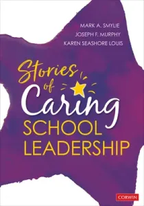 Stories of Caring School Leadership (Smylie Mark A.)(Paperback)