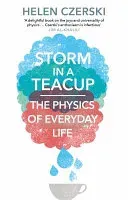 Storm in a Teacup - The Physics of Everyday Life (Czerski Helen)(Paperback / softback)
