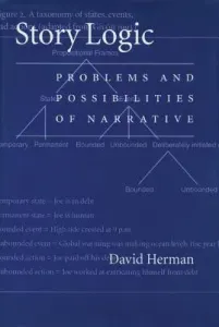 Story Logic: Problems and Possibilties of Narrative (Herman David)(Paperback)