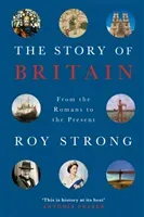 Story of Britain - From the Romans to the Present (Strong Sir Roy)(Paperback / softback)